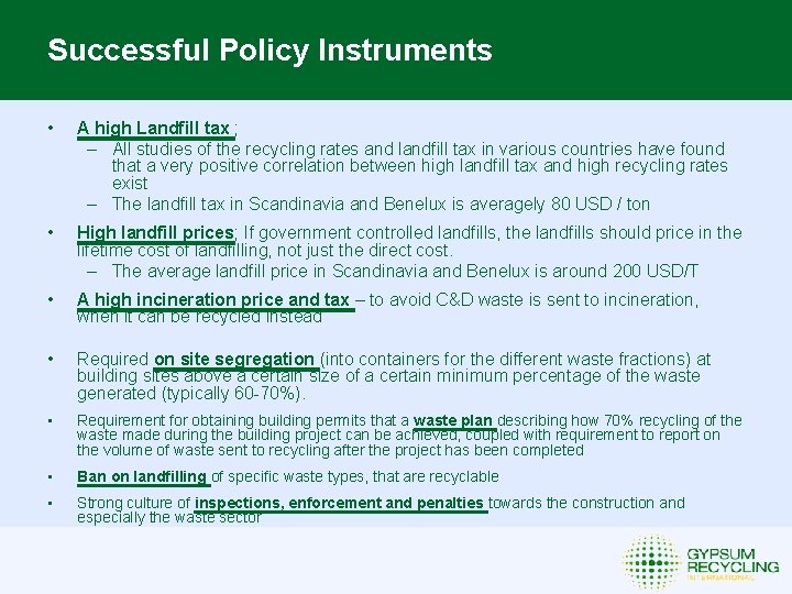Successful Policy Instruments • A high Landfill tax ; – All studies of the
