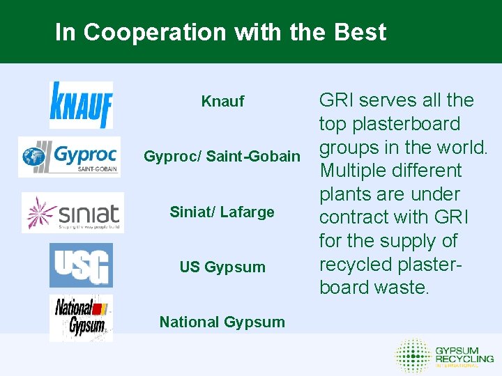 In Cooperation with the Best Knauf Gyproc/ Saint-Gobain Siniat/ Lafarge US Gypsum National Gypsum