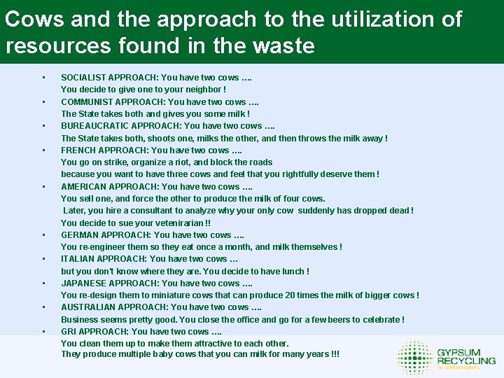 Cows and the approach to the utilization of resources found in the waste •