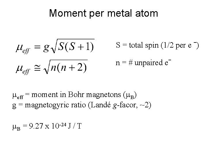 Moment per metal atom S = total spin (1/2 per e ˉ) n =