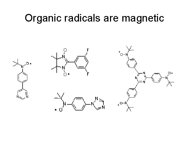 Organic radicals are magnetic 