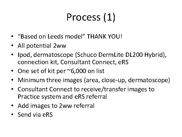 Process (1) • “Based on Leeds model” THANK YOU! • All potential 2 ww