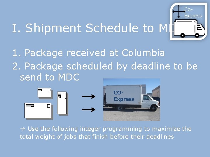 Co. Express I. Shipment Schedule to MDC 1. Package received at Columbia 2. Package