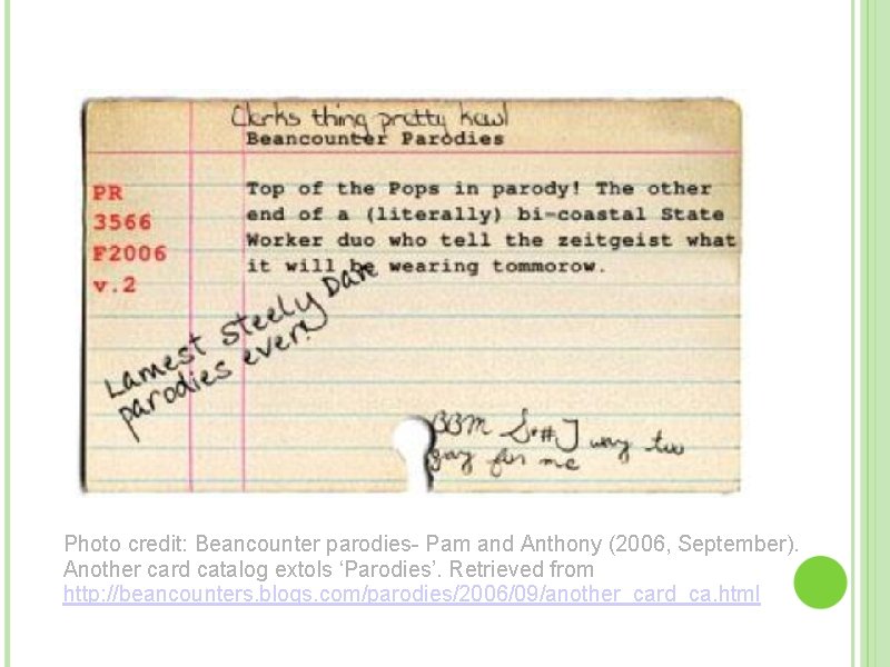 Photo credit: Beancounter parodies- Pam and Anthony (2006, September). Another card catalog extols ‘Parodies’.