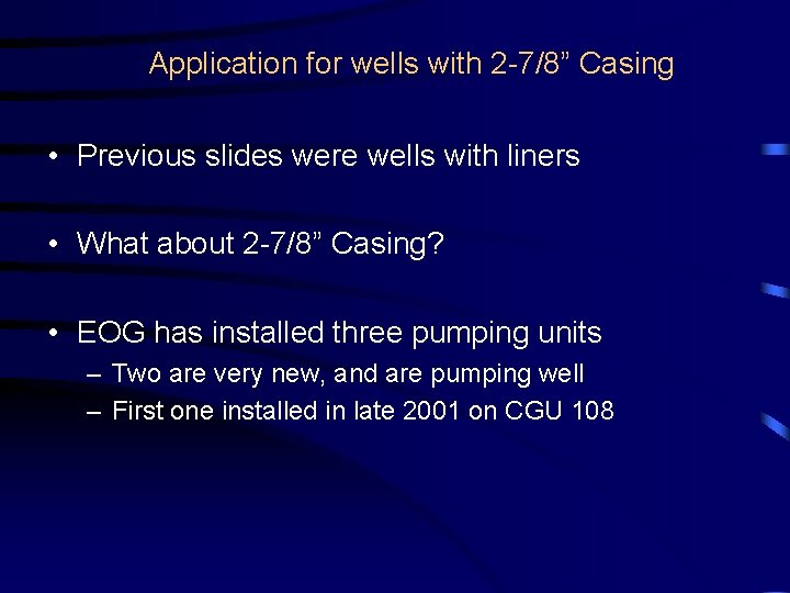 Application for wells with 2 -7/8” Casing • Previous slides were wells with liners