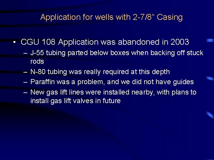 Application for wells with 2 -7/8” Casing • CGU 108 Application was abandoned in