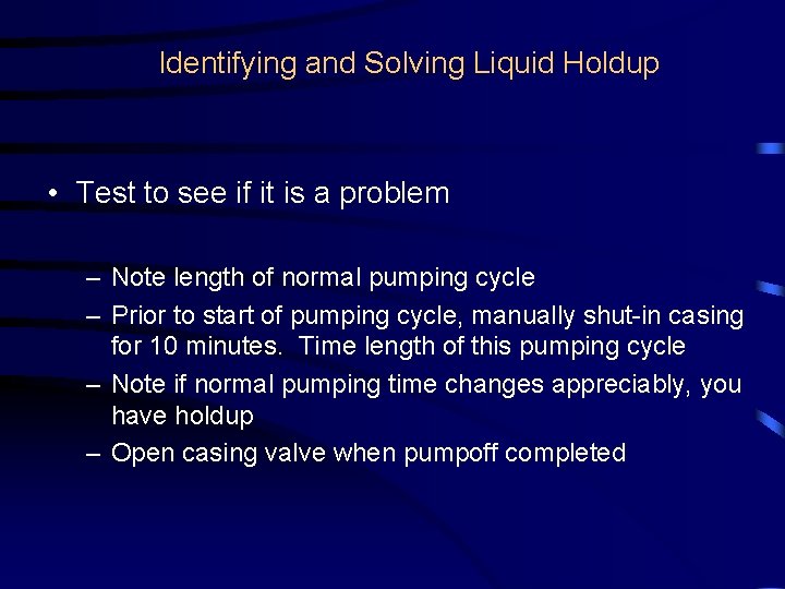 Identifying and Solving Liquid Holdup • Test to see if it is a problem