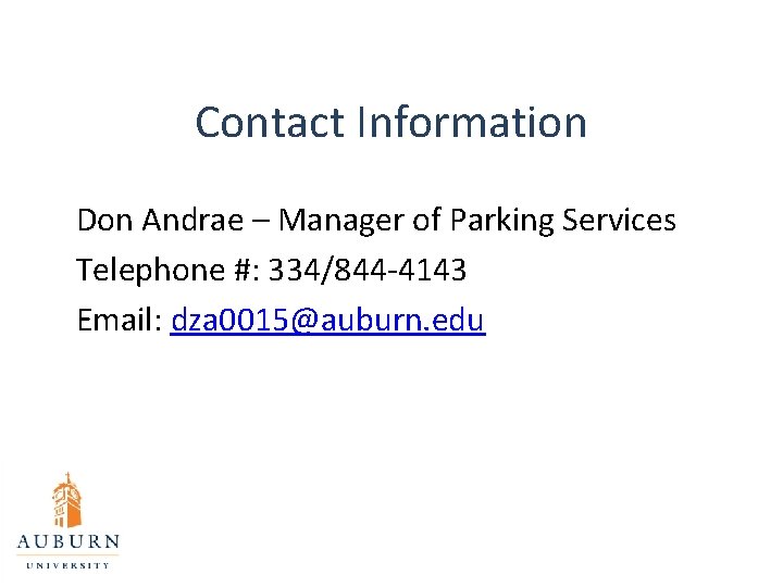 Contact Information Don Andrae – Manager of Parking Services Telephone #: 334/844 -4143 Email: