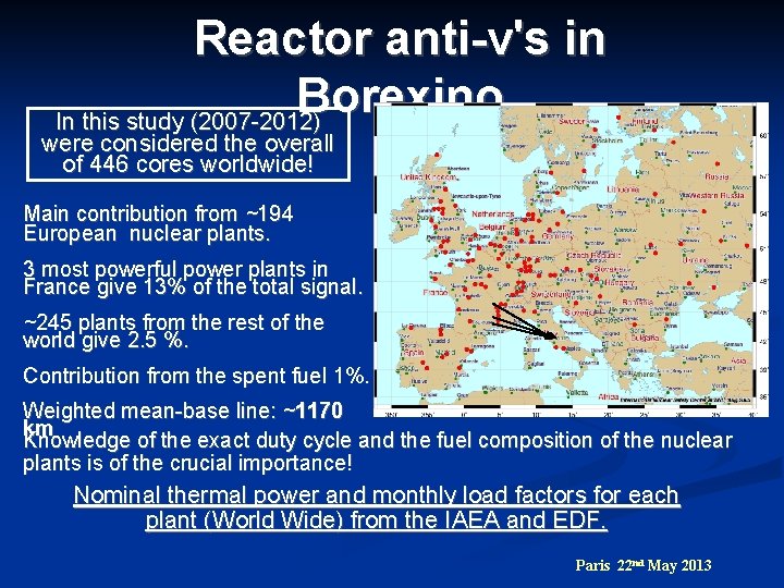 Reactor anti-ν's in Borexino In this study (2007 -2012) were considered the overall of