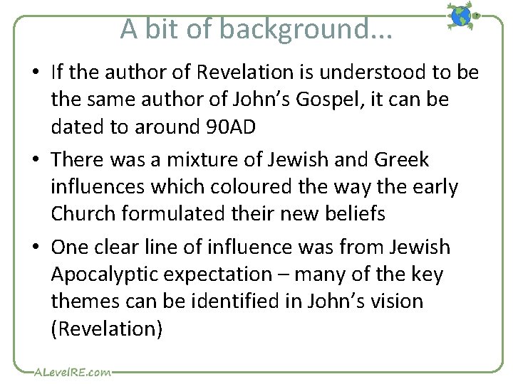 A bit of background. . . • If the author of Revelation is understood
