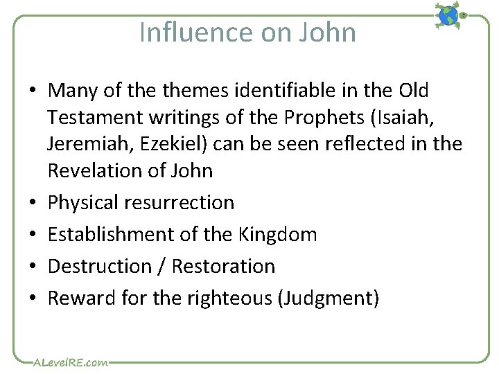 Influence on John • Many of themes identifiable in the Old Testament writings of
