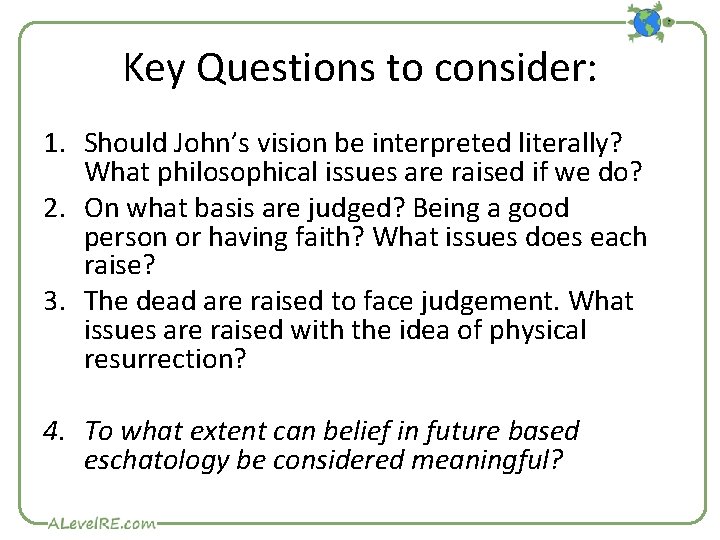 Key Questions to consider: 1. Should John’s vision be interpreted literally? What philosophical issues