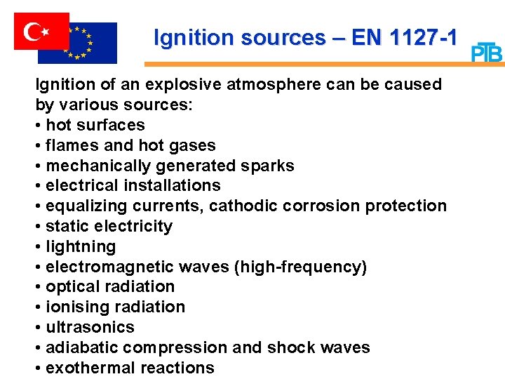 Ignition sources – EN 1127 -1 Ignition of an explosive atmosphere can be caused