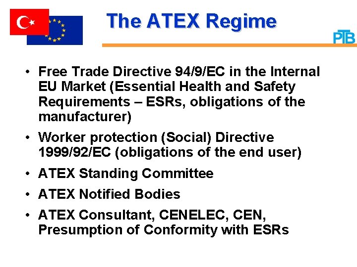 The ATEX Regime • Free Trade Directive 94/9/EC in the Internal EU Market (Essential