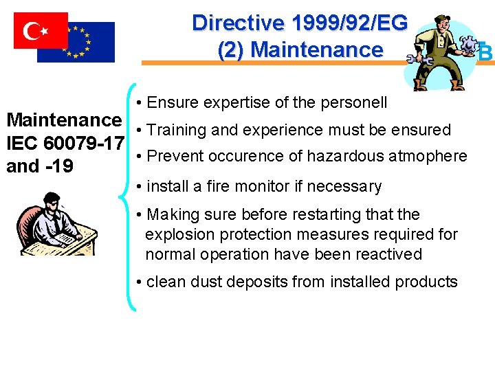 Directive 1999/92/EG (2) Maintenance • Ensure expertise of the personell Maintenance • Training and