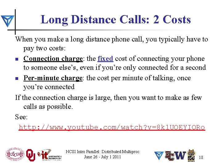 Long Distance Calls: 2 Costs When you make a long distance phone call, you