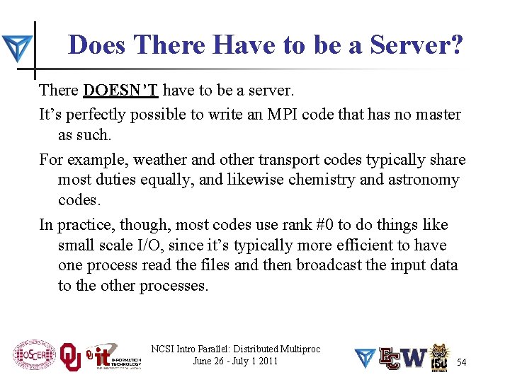 Does There Have to be a Server? There DOESN’T have to be a server.