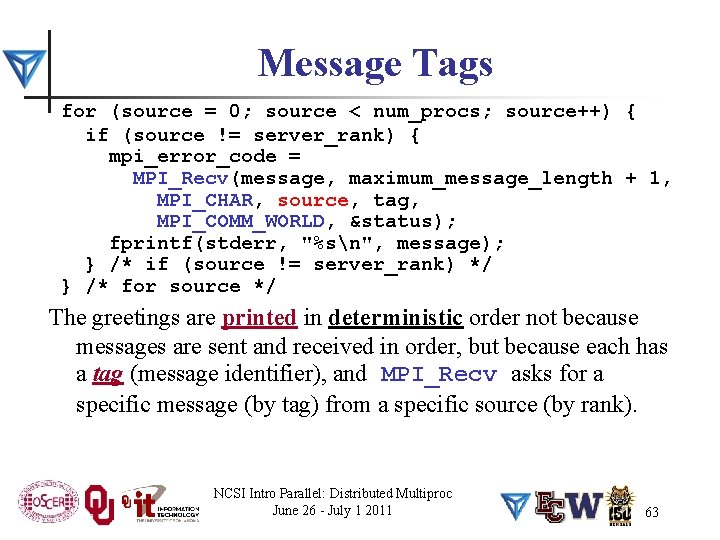 Message Tags for (source = 0; source < num_procs; source++) { if (source !=