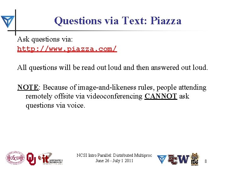 Questions via Text: Piazza Ask questions via: http: //www. piazza. com/ All questions will