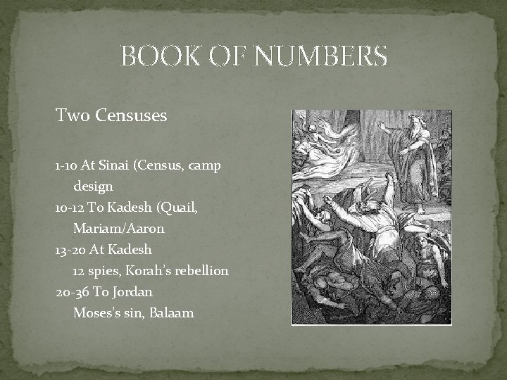 BOOK OF NUMBERS Two Censuses 1 -10 At Sinai (Census, camp design 10 -12