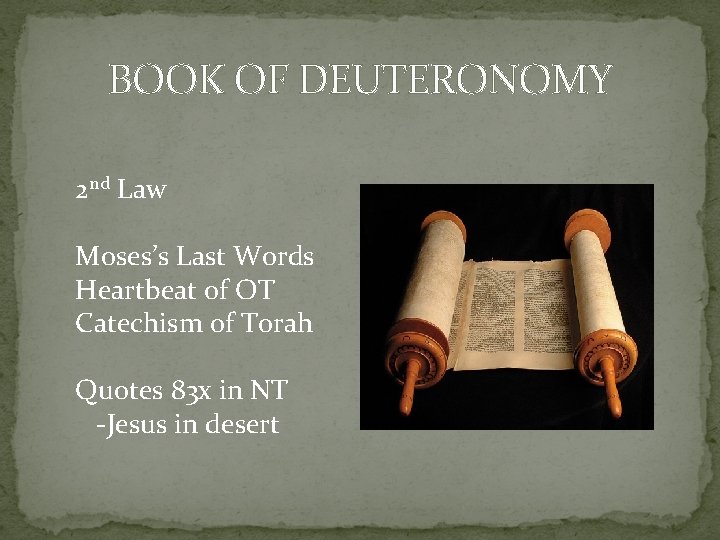 BOOK OF DEUTERONOMY 2 nd Law Moses’s Last Words Heartbeat of OT Catechism of