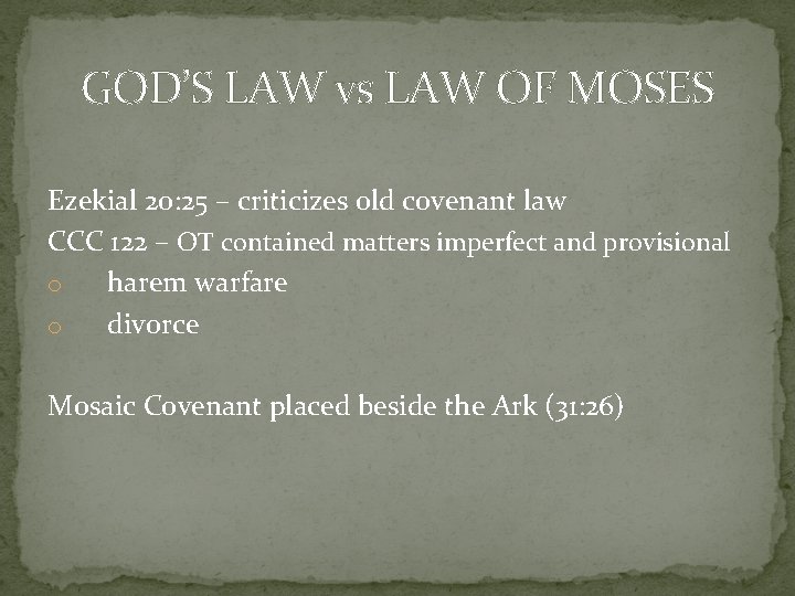 GOD’S LAW vs LAW OF MOSES Ezekial 20: 25 – criticizes old covenant law