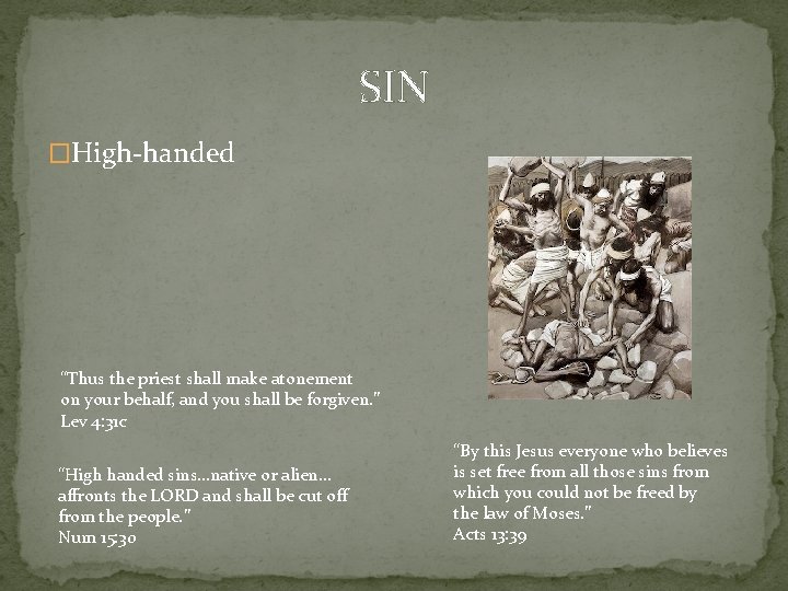 SIN �High-handed “Thus the priest shall make atonement on your behalf, and you shall