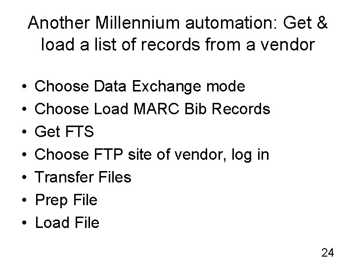 Another Millennium automation: Get & load a list of records from a vendor •