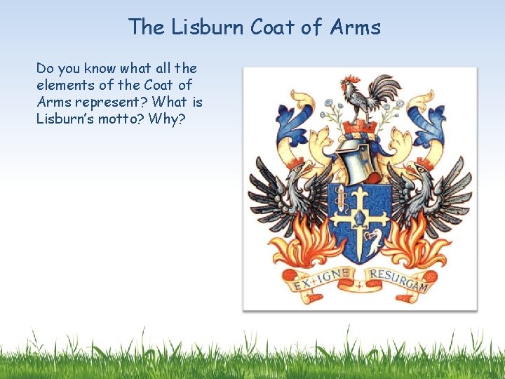 The Lisburn Coat of Arms Do you know what all the elements of the