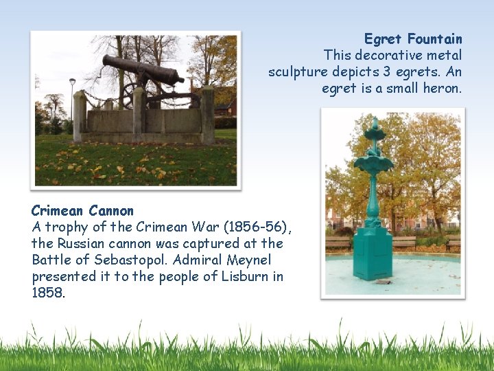 Egret Fountain This decorative metal sculpture depicts 3 egrets. An egret is a small