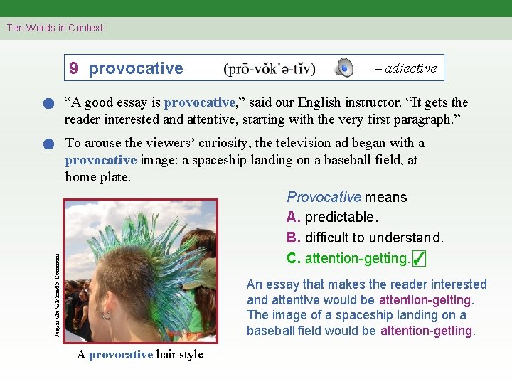 Ten Words in Context 9 provocative – adjective Jagvar via Wikimedia Commons “A good