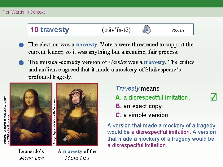 Ten Words in Context 10 travesty – noun The election was a travesty. Voters