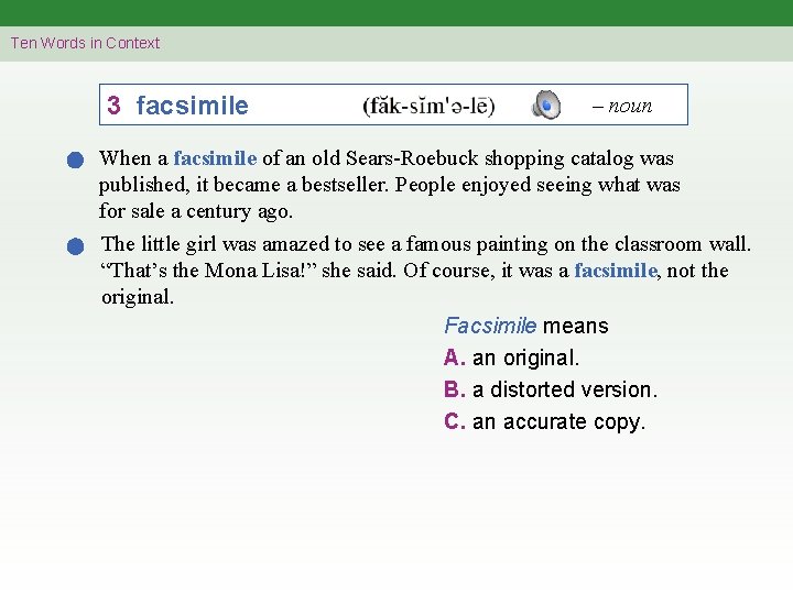 Ten Words in Context 3 facsimile – noun When a facsimile of an old