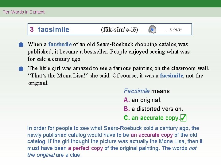 Ten Words in Context 3 facsimile – noun When a facsimile of an old