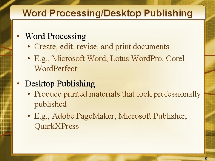 Word Processing/Desktop Publishing • Word Processing • Create, edit, revise, and print documents •