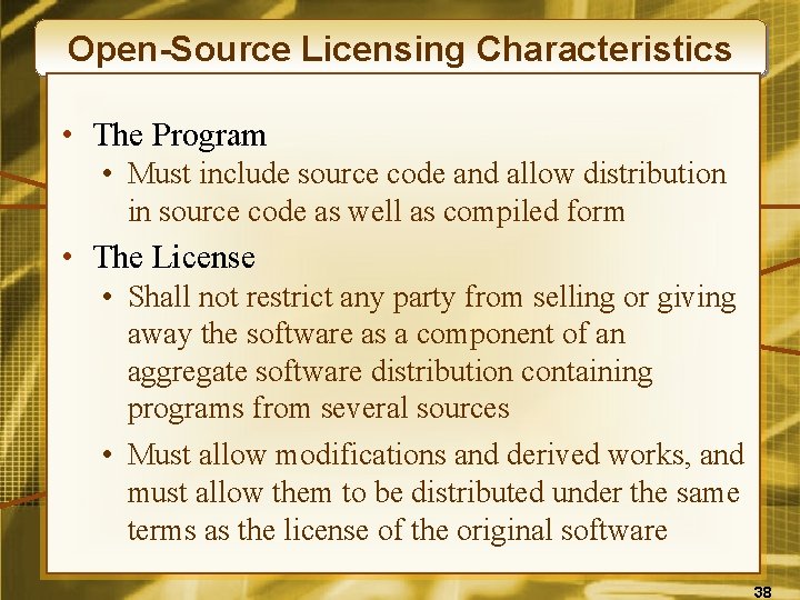 Open-Source Licensing Characteristics • The Program • Must include source code and allow distribution
