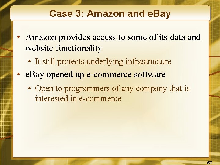 Case 3: Amazon and e. Bay • Amazon provides access to some of its
