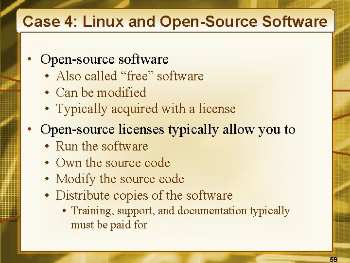 Case 4: Linux and Open-Source Software • Open-source software • Also called “free” software