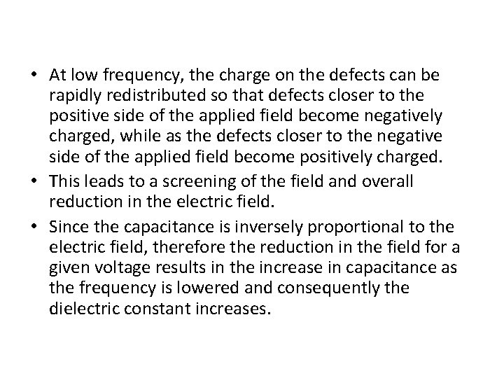  • At low frequency, the charge on the defects can be rapidly redistributed