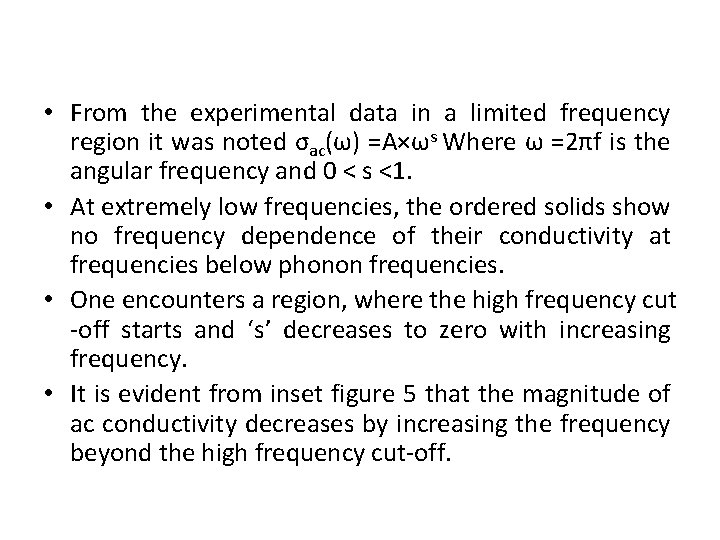  • From the experimental data in a limited frequency region it was noted