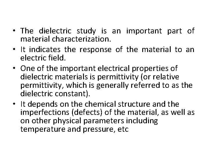  • The dielectric study is an important part of material characterization. • It