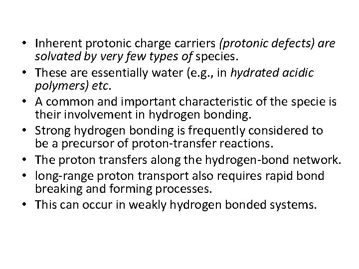  • Inherent protonic charge carriers (protonic defects) are solvated by very few types