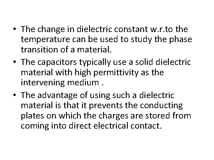  • The change in dielectric constant w. r. to the temperature can be
