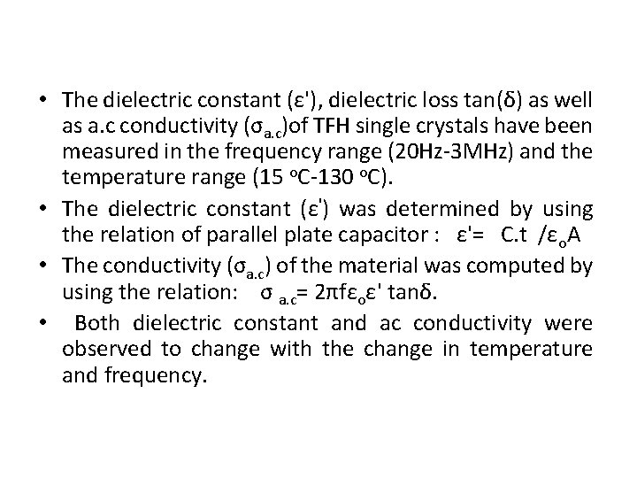  • The dielectric constant (ε'), dielectric loss tan(δ) as well as a. c