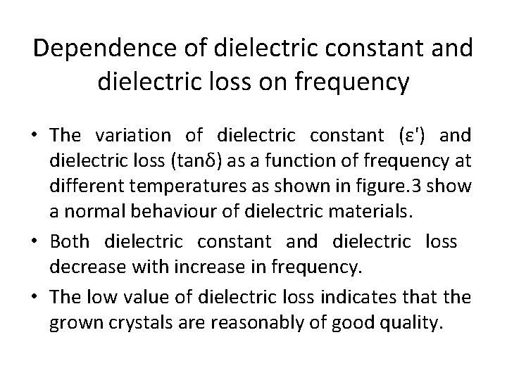 Dependence of dielectric constant and dielectric loss on frequency • The variation of dielectric