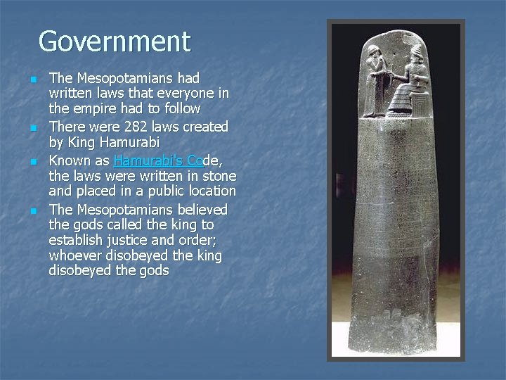 Government n n The Mesopotamians had written laws that everyone in the empire had