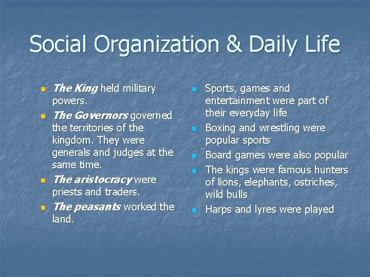 Social Organization & Daily Life n The King held military n powers. n n