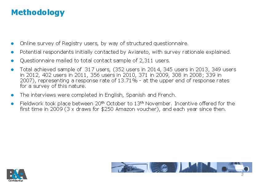 Methodology ● Online survey of Registry users, by way of structured questionnaire. ● Potential