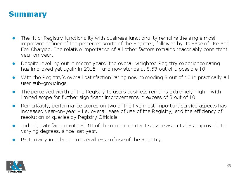 Summary ● The fit of Registry functionality with business functionality remains the single most