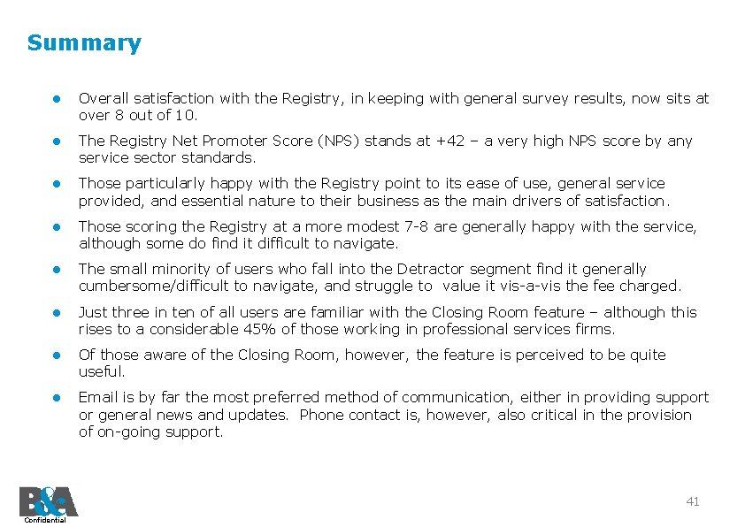 Summary ● Overall satisfaction with the Registry, in keeping with general survey results, now